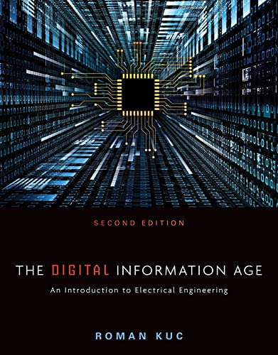 The Digital Information Age: An Introduction to Electrical Engine...