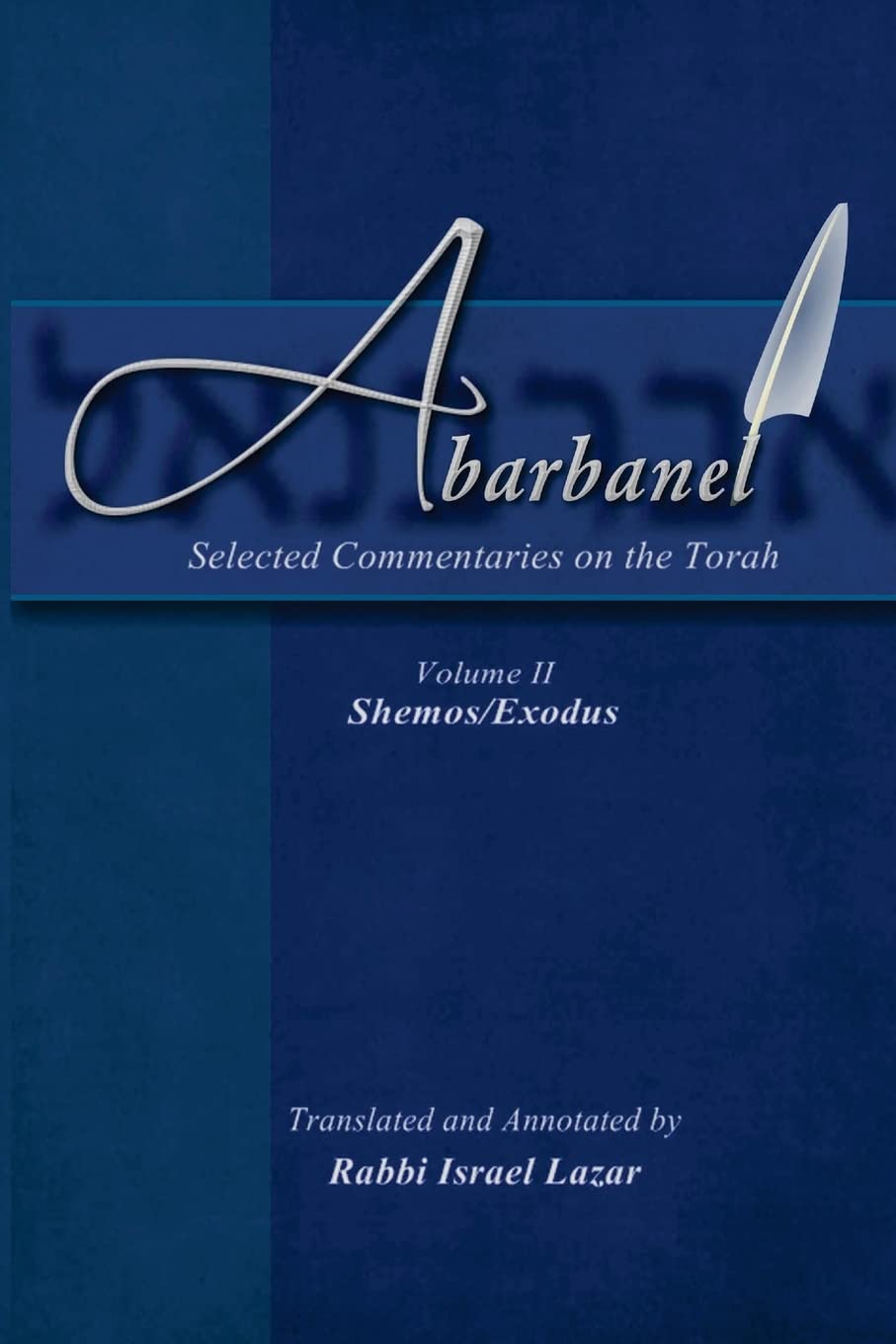 Abarbanel - Selected Commentaries on the Torah: Shemos (Exodus): Volume 2