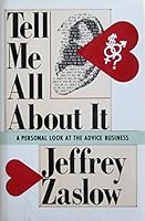 Tell Me All About It: A Personal Look at the Advice Business by "the Man Who Replaced Ann Landers" 0688083102 Book Cover