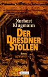  Der Dresdner Stollen: Roman