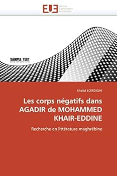 Paperback Les Corps Négatifs Dans Agadir de Mohammed Khair-Eddine [French] Book