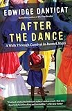 After the Dance: A Walk Through Carnival in Jacmel, Haiti (Updated) (Vintage Departures)