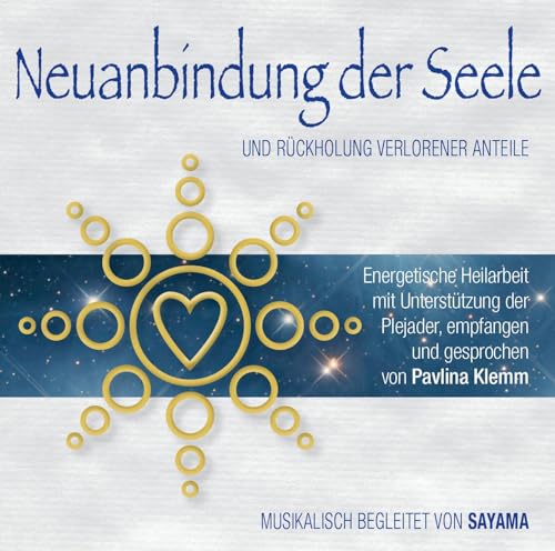 Neuanbindung der Seele und Rückholung verlorener Anteile