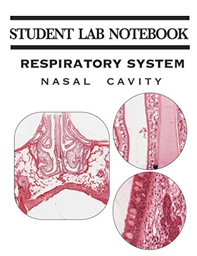 Histology Laboratory Notebook : Respiratory system - Nasal cavity: School / College/ Medical Student -120 Pages - 8.5 X 11 - white