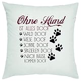 mit Füllung zum Herausnehmen Crealuxe Ohne Hund ist Alles doof. Zierkissen, Sofakissen, bedrucktes Kissen, Bauwollkissen