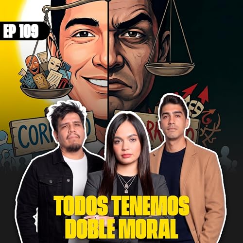 TODOS TENEMOS DOBLE MORAL | INCORRECTOS PODCAST | #109