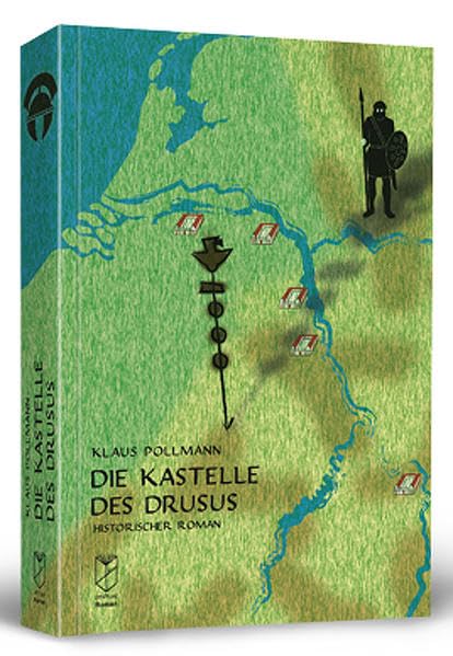 Die Kastelle des Drusus: Historischer Roman