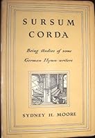 Sursum corda: being studies of some German hymn-writers B0014LFKI6 Book Cover