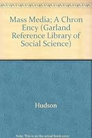 MASS MEDIA A CHRON ENCY (Garland Reference Library of Social Science) 0824086953 Book Cover