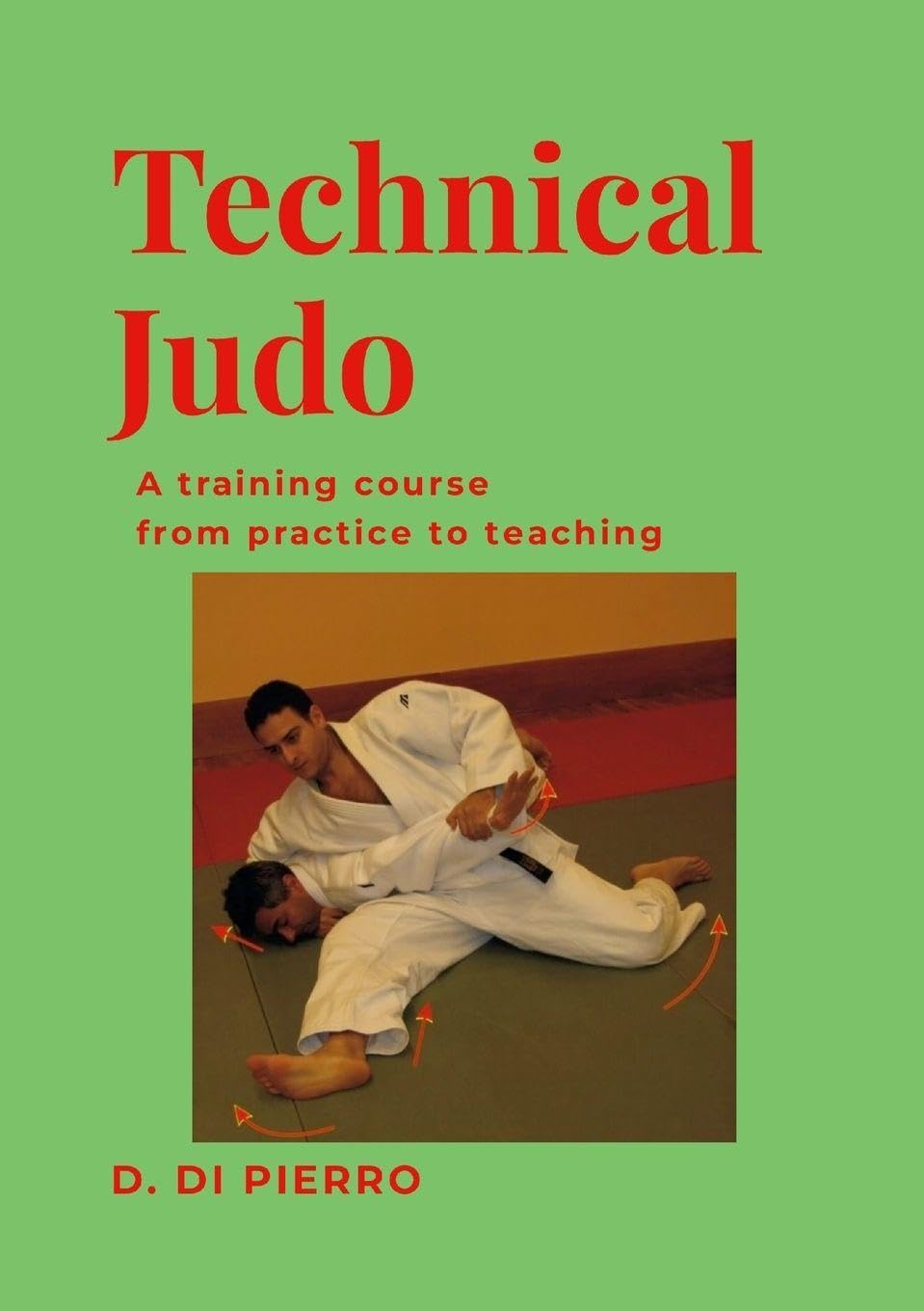 Technical Judo: A training course from practice to teaching