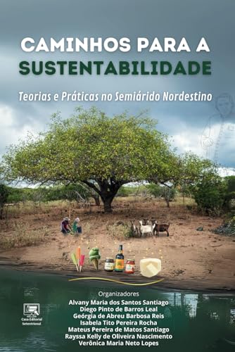 Caminhos para a Sustentabilidade: Teorias e Práticas no Semiárido Nordestino (Portuguese Edition)