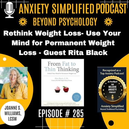 Episode # 285 Rethink Weight loss Using Your Mind for Permanent Weight Loss -Guest Rita Black