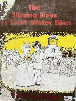 Paperback The Singing Elves of Swift Water Glen Book