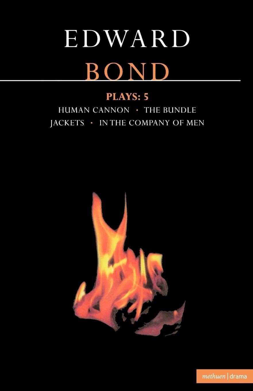 Bond Plays: 5: The Bundle; Human Cannon; Jackets; In the Company of Men: v.5 (Contemporary Dramatists)