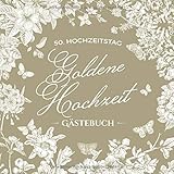 goldene hochzeit deko selber machen  Goldene Hochzeit ~ Gästebuch: Deko & Geschenk zur Feier der Goldhochzeit - 50. Hochzeitstag - 50 Jahre - Buch für Glückwünsche und Fotos der Gäste - Motiv: Vintage Garten