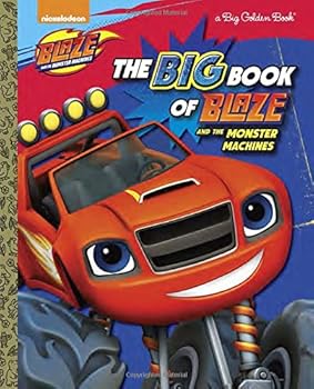 Hardcover The Big Book of Blaze and the Monster Machines (Blaze and the Monster Machines) (Big Golden Book) Book