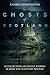 The Ghosts of Scotland: A Collection of Ghost Stories across the Scottish Nation