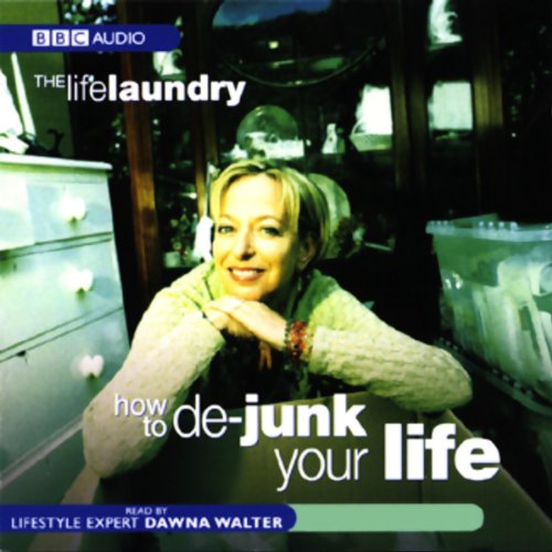 Life Laundry, The How To De-Junk Your Life by Dawna Walter