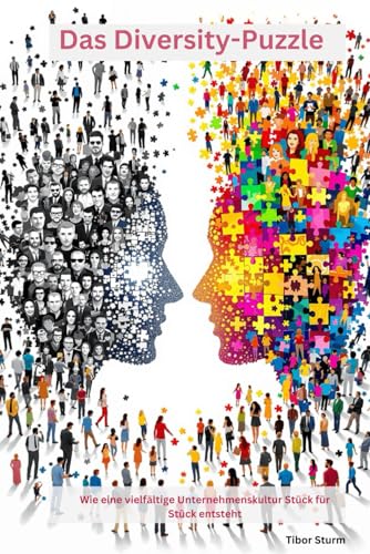 Das Diversity-Puzzle: Vielfalt ist kein Trend – sie ist der Schlüssel zu einer erfolgreichen Unternehmenskultur!