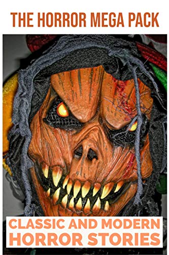 The Horror Mega pack: Classic and Modern Horror Stories. (English Edition)