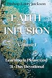 Faith Infusion: Learning To Please God!