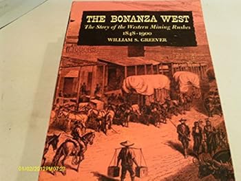 Paperback Bonanza West the Story of Western Mining Book