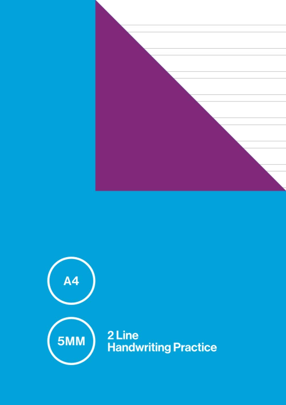 A4 5mm 2 Line Handwriting Practice: Double / Two Lined Notebook / Exercise Book for Children / Kids with 0.5cm Spaced Lines