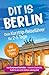 Dit is Berlin - Dein Kurztrip-Reiseführer für 2-5 Tage: Von Currywurst bis Kultur - Entdecke Geschichte, Vielfalt & das echte Berliner Lebensgefühl | Mit Insider-Tipps