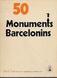  50 MONUMENTS BARCELONINS. Dibuixos de Maria Áurea Català i Roca.