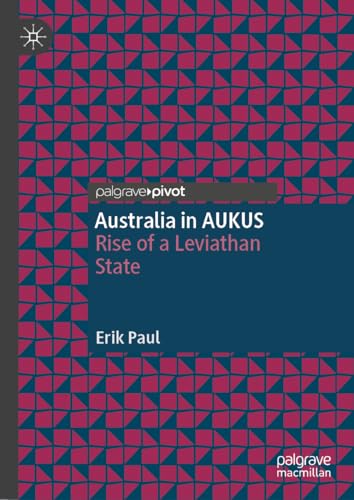 Australia in AUKUS: Rise of a Leviathan State