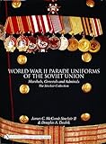  World War II Parade Uniforms of the Soviet Union: Marshals, Generals and Admirals - The Sinclair Collection