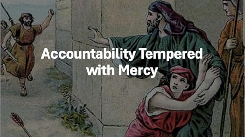 Episode 1378: Accountability Tempered with Mercy