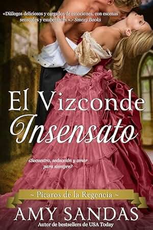 El Vizconde Insensato: Una tórrida novela de Regencia (Pícaros de la Regencia nº 2)