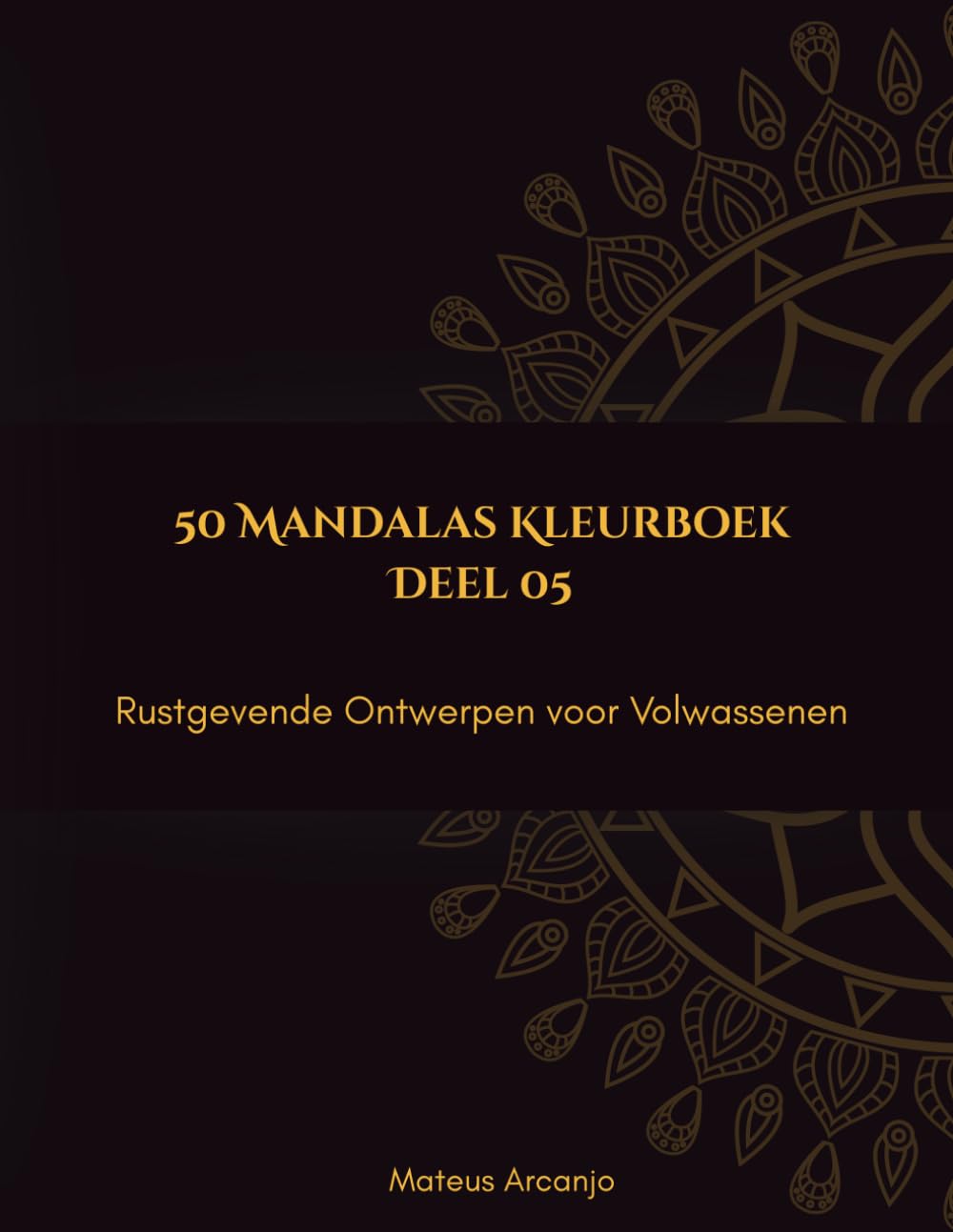50 Mandalas Kleurboek: Rustgevende Ontwerpen voor Volwassenen - Deel 5