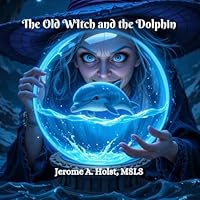 The Old Witch and the Dolphin 1955781168 Book Cover