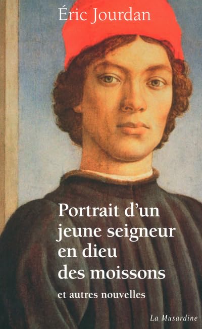 Portrait d'un jeune seigneur en Dieu moissons et autres nouvelles