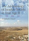 The Archaeology of Israelite Society in Iron Age II
