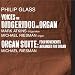 Glass: Voices for Digeridoo and Organ, Organ Suite