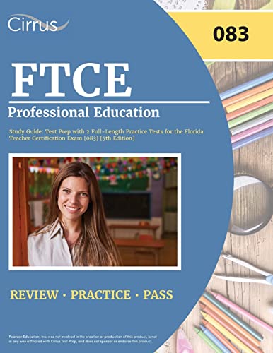 FTCE Professional Education Study Guide: Test Prep with 2 Full-Length Practice Tests for the Florida Teacher...