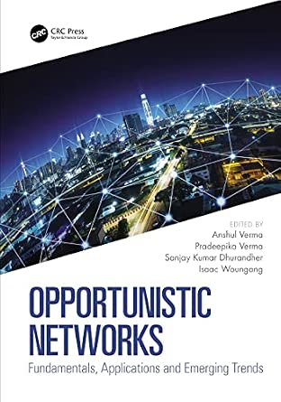 Opportunistic Networks: Fundamentals, Applications and Emerging Trends-Wow! eBook