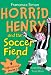 Horrid Henry and the Soccer Fiend