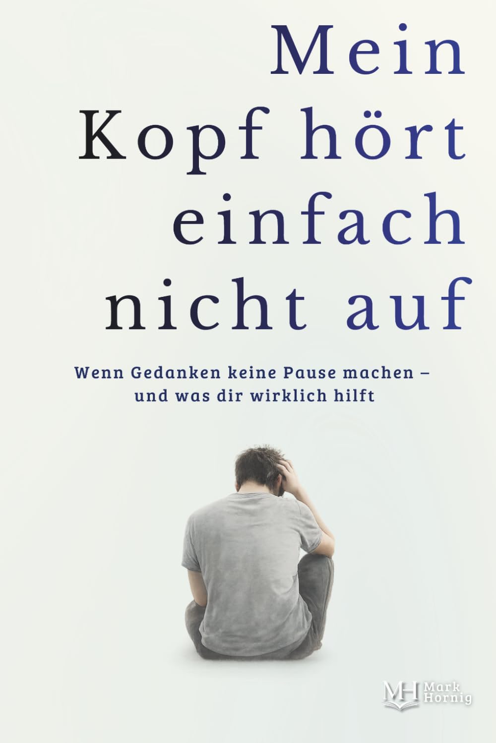 Mein Kopf hört nicht auf: Wenn Gedanken keine Pause machen – und was dir wirklich hilft
