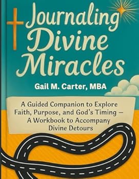 Paperback Journaling Divine Miracles: A Guided Companion to Explore Faith, Purpose, and God’s Timing — A Workbook to Accompany Divine Detours Book