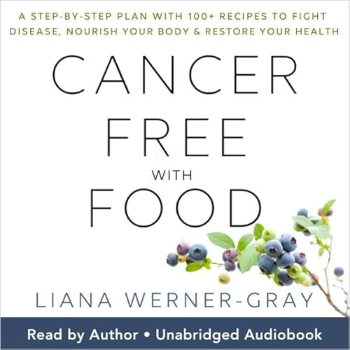 Cancer-Free with Food Audiolivro Por Liana Werner-Gray capa