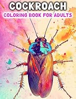 Cockroach Coloring Book for Adults: An Beautiful Cockroach and Flowers For Adults Relaxation B0F5WCQ8NZ Book Cover