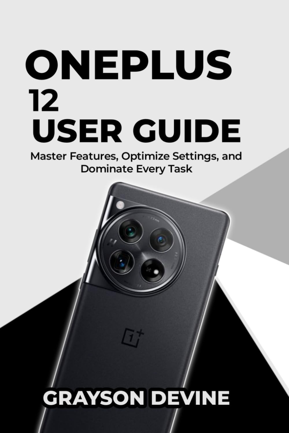 OnePlus 12 User Guide: Master Features, Optimize Settings, and Dominate Every Task