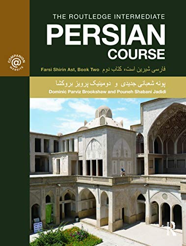The Routledge Intermediate Persian Course: Farsi Shirin Ast, Book Two
