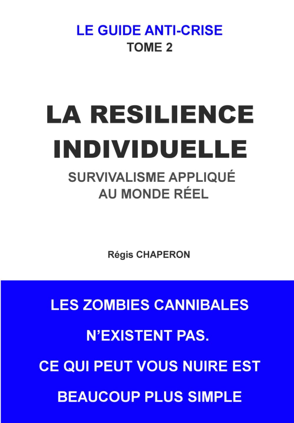LA RESILIENCE INDIVIDUELLE: Survivalisme appliqué au monde réel