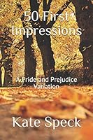 50 First Impressions: A Pride and Prejudice Variation 1097241475 Book Cover
