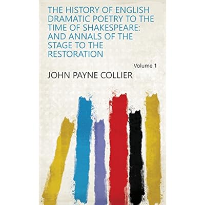 The History of English Dramatic Poetry to the Time of Shakespeare